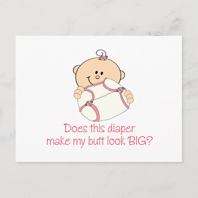 Diaper Make My Butt Look BIG? Postcard (Front)