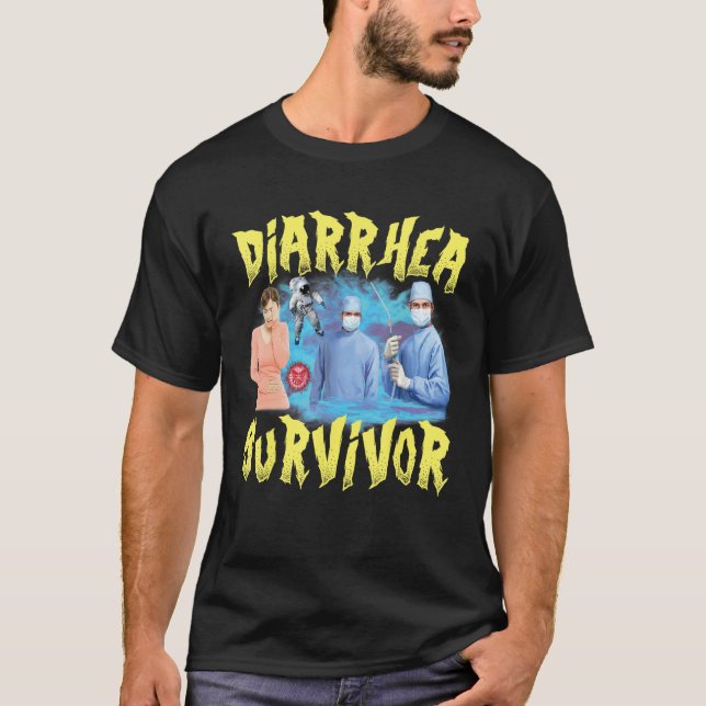 Diarrhea Survivor Meme Weird Offensive Unhinged To T-Shirt (Front)