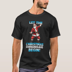 Dibble Dabble Designs Holidays Let the Christmas S T-Shirt