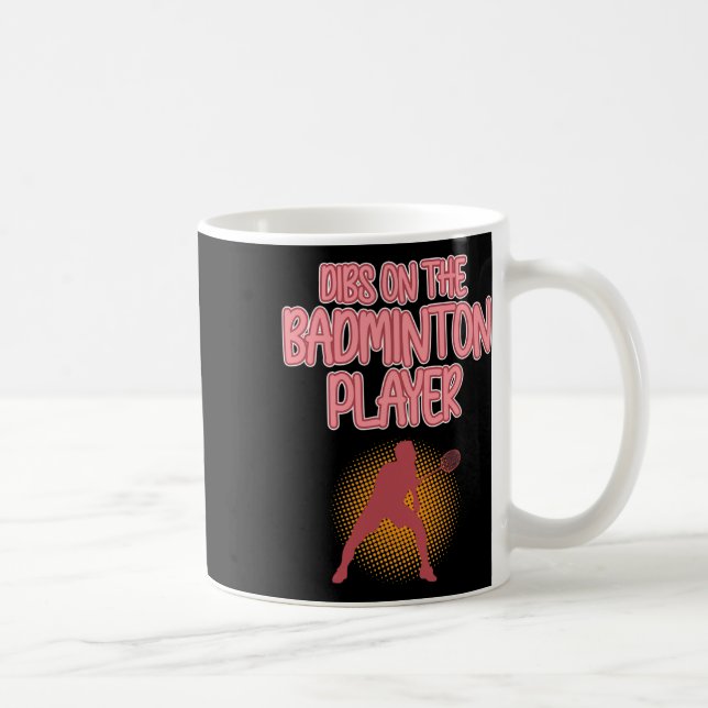Dibs On Badminton Player Shuttle Coach Graphic  Coffee Mug (Right)