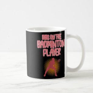 Dibs On Badminton Player Shuttle Coach Graphic Coffee Mug