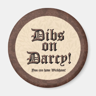 Dibs on Darcy! Magnet
