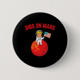 Dibs On Mars - Funny Trump On Mars With American F 2 Inch Round Button