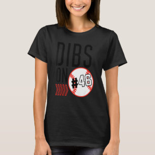 Dibs On Number 46 Baseball Sports Player Coach Fa T-Shirt