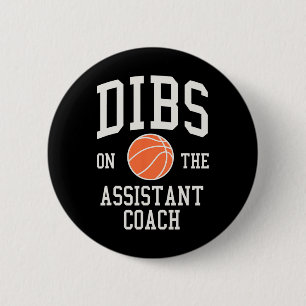 Dibs on the Assistant Coach Basketball Wife Girlfr 2 Inch Round Button