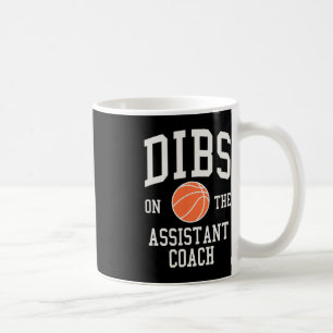 Dibs on the Assistant Coach Basketball Wife Girlfr Coffee Mug