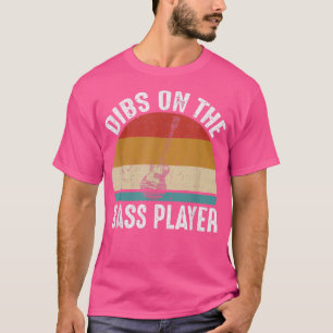 Dibs On The Bass Player Funny Quote Retro Distress T-Shirt