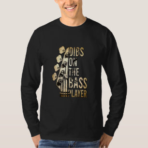 Dibs On The Bass Player Guitar Musician 2  T-Shirt