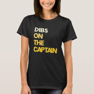 Dibs on the Captain Boat Captain T-Shirt