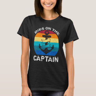 Dibs On The Captain   Captain's Wife 11 T-Shirt