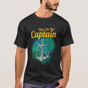 Dibs On The Captain Funny Boating Nautical T-Shirt