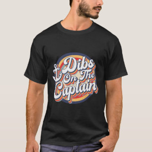 Dibs On The Captain Funny Vintage Boating Retro Ca T-Shirt
