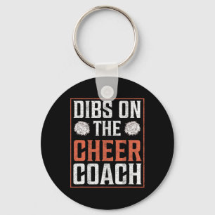Dibs On The Cheer Coach Cheerleading Squad Men Wom Keychain