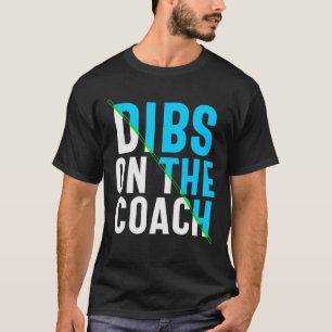 Dibs On The Coach Adult Men Women Funny Baseball S T-Shirt
