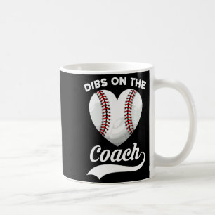 Dibs on the coach baseball baseball coach t shirt  coffee mug