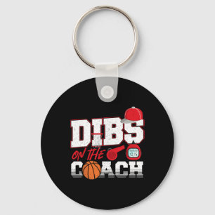 Dibs on the Coach Basketball Coach Wife Girlfriend Keychain