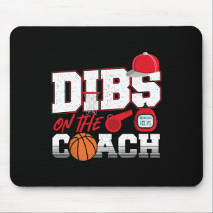 Dibs on the Coach Basketball Coach Wife Girlfriend Mouse Pad