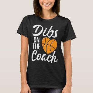 Dibs On The Coach Bysketbyll Heart Cute Mothers Da T-Shirt