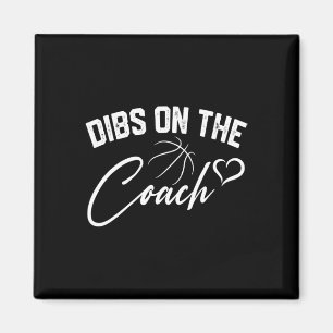 Dibs On The Coach Cute Basketball Coach Wife Mom G Magnet