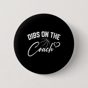 Dibs On The Coach Cute Bysketbyll Coach Wife Mom G 2 Inch Round Button