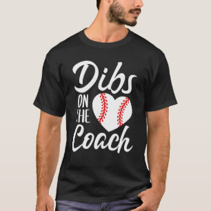 Dibs On The Coach Funny Baseball Heart Cute Mother T-Shirt