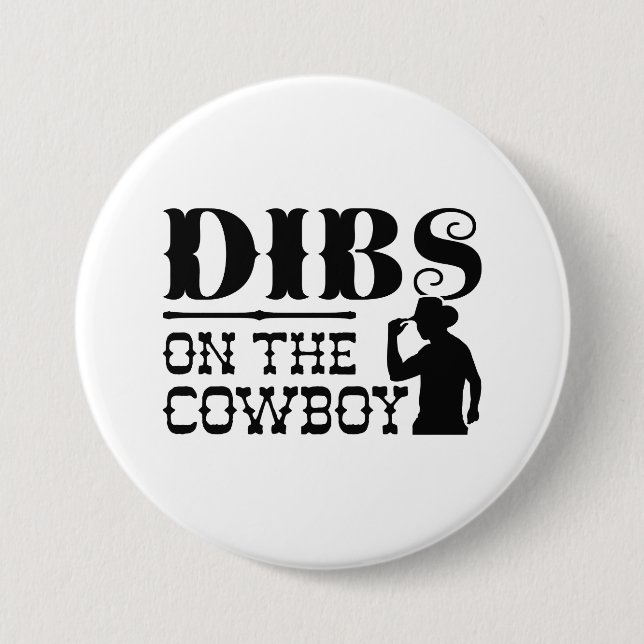 Dibs On The Cowboy 3 Inch Round Button (Front)