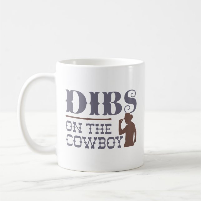 Dibs On The Cowboy Coffee Mug (Left)