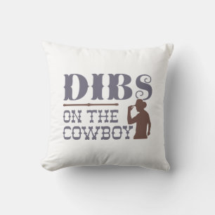 Dibs On The Cowboy Throw Pillow