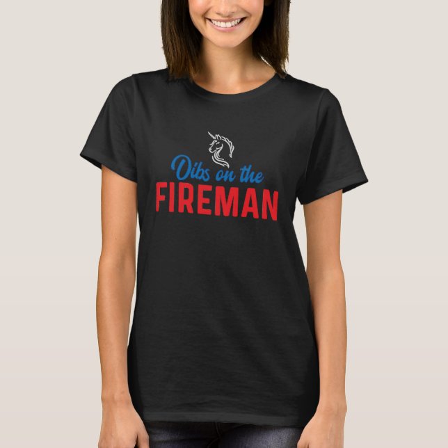 Dibs on The Fireman Firefighter Wife Girlfriend Fi T-Shirt (Front)
