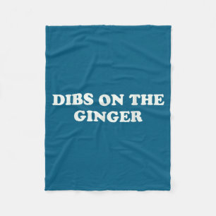 Dibs on the ginger shirt redhead funny st patricks fleece blanket