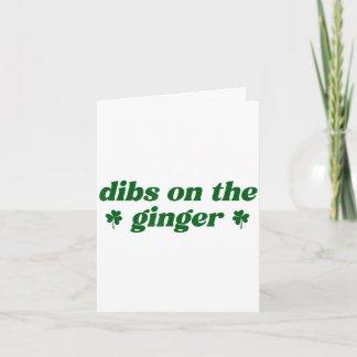 Dibs on the ginger st patrick's day irish gingers card