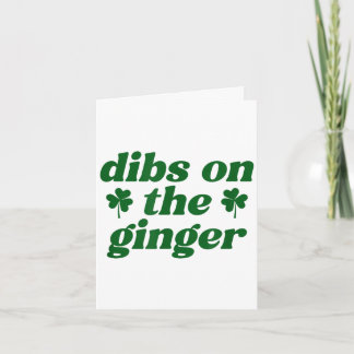 Dibs on the ginger st patrick's day irish gingers card