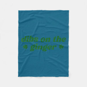 Dibs on the ginger st patrick's day irish gingersD Fleece Blanket