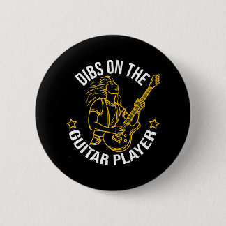 Dibs On The Guitar Player Funny Guitarist Lover 2 Inch Round Button