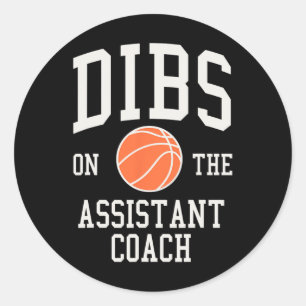 Dibs On The Istant Coach Bysketbyll Wife Girlfrien Classic Round Sticker