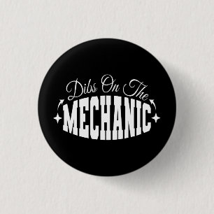 Dibs On The Mechanic Car Maintenance Repairman Dad 1 Inch Round Button