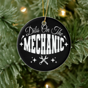 Dibs On The Mechanic Car Maintenance Repairman Dad Ceramic Ornament