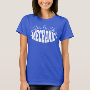 Dibs On The Mechanic Funny Mechanic's Wife Sarcasm T-Shirt
