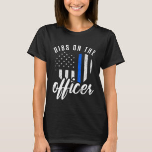 Dibs On The Officer Police Wife Girlfriend T-Shirt