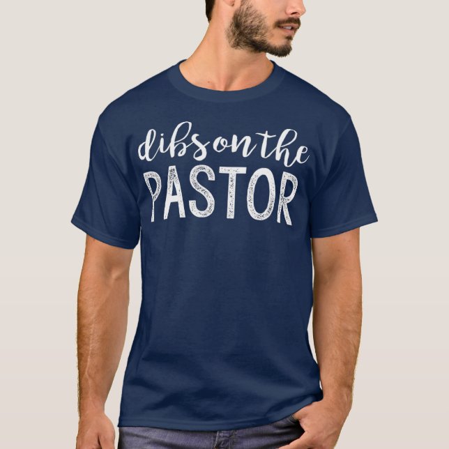 Dibs On The Pastor Funny Wife Church Cute Gift T-Shirt (Front)