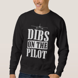 Dibs On The Pilot Pilot Airplane Fly Aviator Airma Sweatshirt