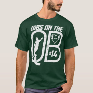 DIBS ON THE QUARTERBACK 14 LOVE FOOTBALL NUMBER 14 T-Shirt
