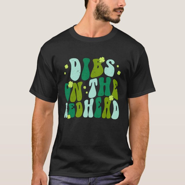 Dibs On The Redhead Drinking St Patricks Day Retro T-Shirt (Front)