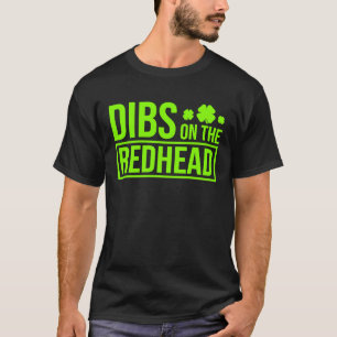 Dibs on the Redhead for St Patricks Day Party  2 T-Shirt