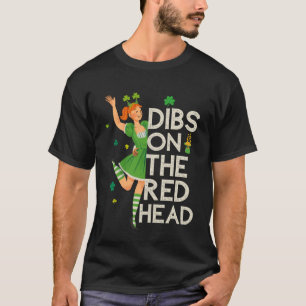 Dibs On The Redhead For St Patricks Day Party Iris T-Shirt