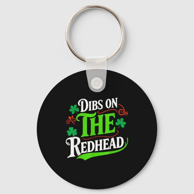 Dibs on the redhead funny green clover st patrick' keychain (Front)