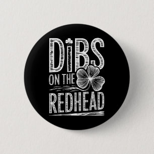 Dibs On The Redhead Funny Irish Clover St Patricks 2 Inch Round Button