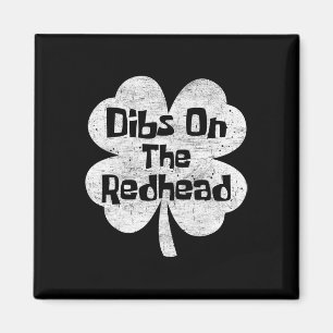 Dibs On The Redhead Funny Irish St Patricks Day Sh Magnet