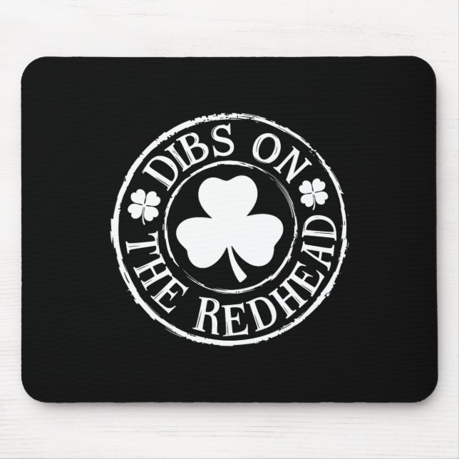 Dibs On The Redhead Funny Irish St Patricks Day Sh Mouse Pad (Front)