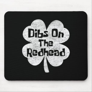 Dibs On The Redhead Funny Irish St Patricks Day Sh Mouse Pad